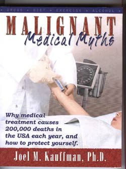 Malignant Medical Myths by Professor Joel M. Kauffman